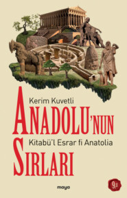 бесплатно читать книгу Anadolu'nun Sırları автора Kerim Kuvetli