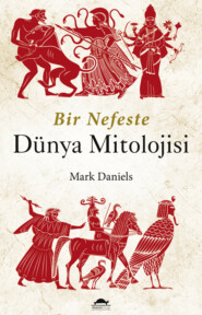 бесплатно читать книгу Bir nefeste dünya mitolojisi автора Mark Daniels