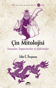 бесплатно читать книгу Çin mitolojisi автора John Calvin Ferguson