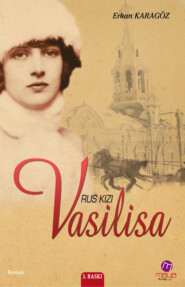 бесплатно читать книгу Rus kızı Vasilisa автора Erkan Karagöz