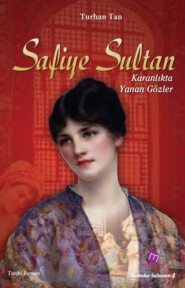 бесплатно читать книгу Safiye sultan автора Turhan Tan
