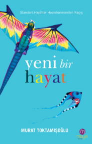 бесплатно читать книгу Yeni bir hayat автора Murat Toktamışoğlu