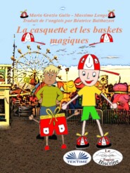 бесплатно читать книгу La Casquette Et Les Chaussures Magiques автора Maria Grazia Gullo