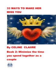 бесплатно читать книгу 33 Ways To Make Her Miss You автора Celine Claire