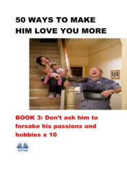 бесплатно читать книгу 50 Ways To Make Him Love You More автора Celine Claire