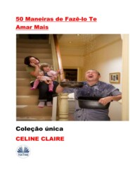 бесплатно читать книгу 50 Maneiras De Fazê-Lo Te Amar Mais автора Celine Claire