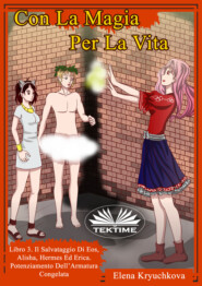 бесплатно читать книгу Con La Magia Per La Vita. Libro 3. Salvataggio Di Eos, Alisha, Hermes Ed Erica автора Elena Kryuchkova