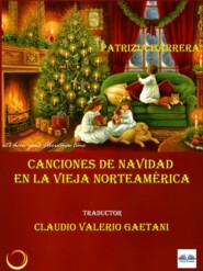 бесплатно читать книгу Canciones De Navidad En La Vieja Norteamérica автора Patrizia Barrera