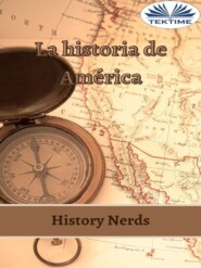 бесплатно читать книгу La Historia De América автора History Nerds