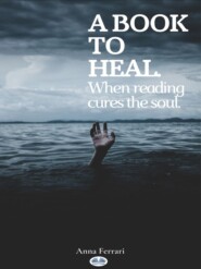 бесплатно читать книгу A Book To Heal автора Anna Ferrari