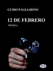 бесплатно читать книгу 12 De Febrero автора Guido Pagliarino