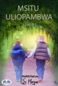 бесплатно читать книгу Msitu Uliopambwa автора LS Morgan