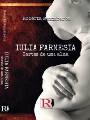 бесплатно читать книгу Iulia Farnesia - Cartas De Uma Alma автора Roberta Mezzabarba