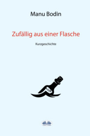 бесплатно читать книгу Zufällig Aus Einer Flasche автора Manu Bodin