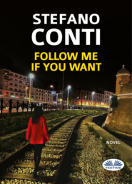 бесплатно читать книгу Follow Me If You Want автора Stefano Conti