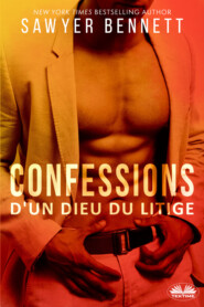 бесплатно читать книгу Confessions D'Un Dieu Du Litige автора Sawyer Bennett