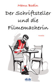 бесплатно читать книгу Der Schriftsteller Und Die Filmemacherin автора Manu Bodin
