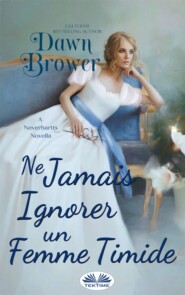 бесплатно читать книгу Ne Jamais Ignorer Une Femme Timide автора Dawn Brower