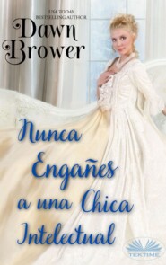 бесплатно читать книгу Nunca Engañes A Una Chica Intelectual автора Dawn Brower