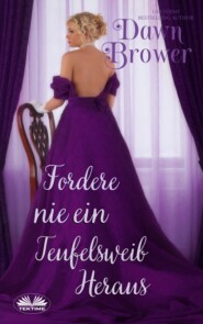 бесплатно читать книгу Fordere Nie Ein Teufelsweib Heraus автора Dawn Brower