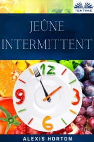 бесплатно читать книгу Jeûne Intermittent автора Alexis Horton