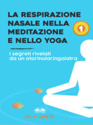 бесплатно читать книгу La Respirazione Nasale Nella Meditazione E Nello Yoga автора P. COSTA