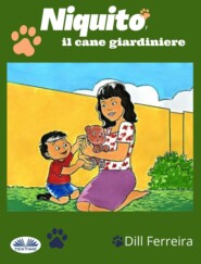 бесплатно читать книгу Niquito, Il Cane Giardiniere автора Dill Ferreira