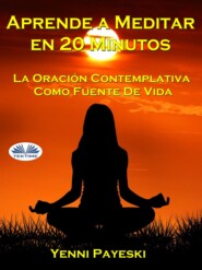 бесплатно читать книгу Aprende A Meditar En 20 Minutos автора Yenni Payeski