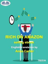 бесплатно читать книгу Rich On Amazon Selling Ebooks автора  Trizia