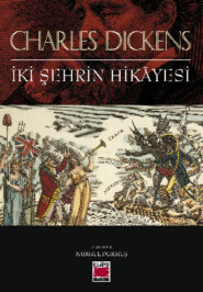 бесплатно читать книгу İki Şehrin Hikâyesi автора Чарльз Диккенс