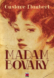 бесплатно читать книгу Madam Bovary автора Гюстав Флобер