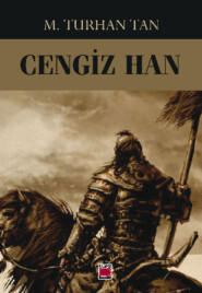 бесплатно читать книгу Cengiz Han автора M. Turhan Tan