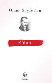 бесплатно читать книгу Külah автора Омер Сейфеддин