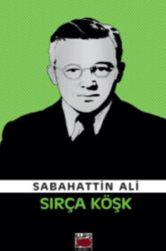бесплатно читать книгу Sırça Köşk автора Сабахаттин Али