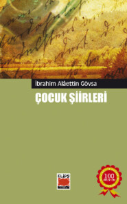 бесплатно читать книгу Çocuk Şiirleri автора İbrahim Alâettin Gövsa