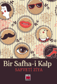 бесплатно читать книгу Bir Safha-i Kalp автора Safveti Ziya