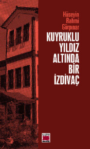 бесплатно читать книгу Kuyruklu Yıldız Altında Bir İzdivaç автора Hüseyin Rahmi Gürpınar