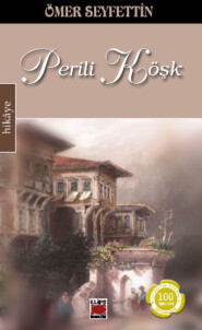 бесплатно читать книгу Perili Köşk автора Омер Сейфеддин