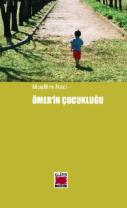 бесплатно читать книгу Ömer`in Çocukluğu автора Muallim Naci