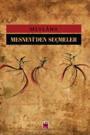 бесплатно читать книгу Mesnevi`den Seçmeler автора Mevlânâ Celâleddîn-i Rûmî
