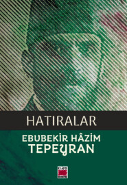 бесплатно читать книгу Hatıralar автора Ebubekir Hâzim Tepeyran