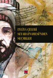 бесплатно читать книгу Evliya Çelebi Seyahatnamesi’nden Seçmeler автора Evliya Çelebi