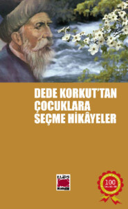 бесплатно читать книгу Dede Korkut`tan Çocuklara Seçme Hikâyeler автора  Неизвестный автор