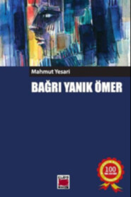 бесплатно читать книгу Bağrı Yanık Ömer автора Mahmut Yesari