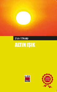 бесплатно читать книгу Altın Işık автора Зия Гёкальп