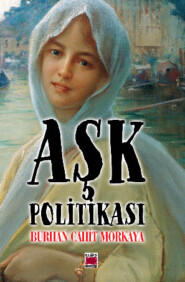 бесплатно читать книгу Aşk Politikası автора Burhan Cahit Morkaya