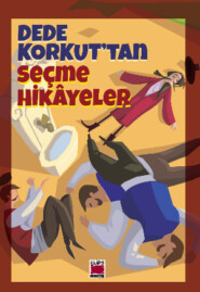 бесплатно читать книгу Dede Korkut'tan Seçme Hikâyeler автора Dede Korkut