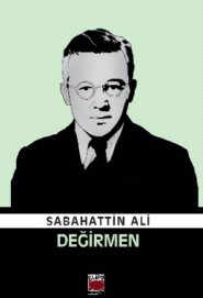 бесплатно читать книгу Değirmen автора Сабахаттин Али