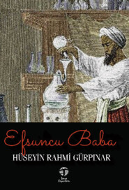 бесплатно читать книгу Efsuncu Baba автора Hüseyin Rahmi Gürpınar