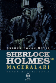 бесплатно читать книгу Sherlock Holmes’un Maceraları Bütün Maceraları 3 автора Артур Конан Дойл